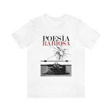 Cargar imagen en el visor de la galería, Poesia Rabiosa Unisex Jersey Short Sleeve by Insignia  Tee
