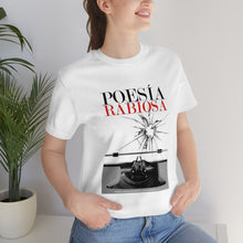Cargar imagen en el visor de la galería, Poesia Rabiosa Unisex Jersey Short Sleeve by Insignia  Tee